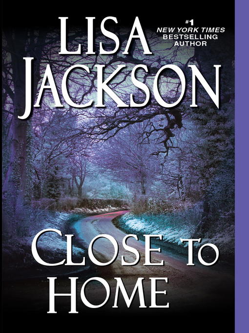 Title details for Close to Home by Lisa Jackson - Wait list
